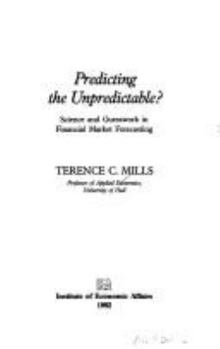 Paperback Predicting the Unpredictable?: Science and Guesswork in Financial Market Forecasting Book