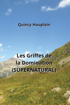 Paperback Les Griffes de la Domination (SUPERNATURAL) [French] Book
