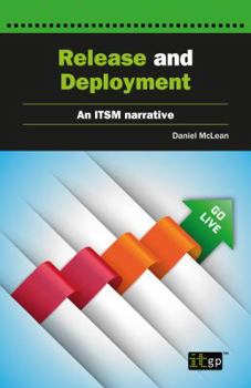 Release And Deployment: An ITSM Narrative Account