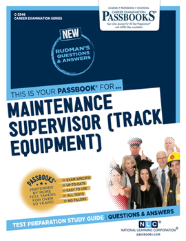 Paperback Maintenance Supervisor (Track Equipment) (C-3546): Passbooks Study Guide Volume 3546 Book