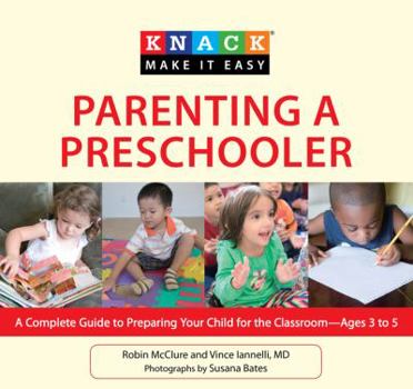 Paperback Parenting a Preschooler: A Complete Guide to Preparing Your Child for the Classroom--Ages 3 to 5 Book