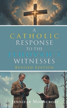 Paperback A Catholic Response to the Jehovah's Witnesses: Revised Edition Book