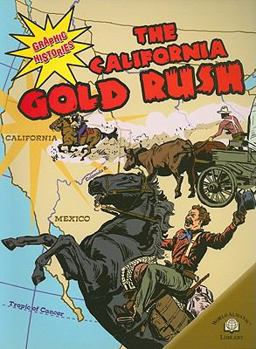 The California Gold Rush (Graphic Histories (World Almanac)) - Book  of the Osprey Graphic History