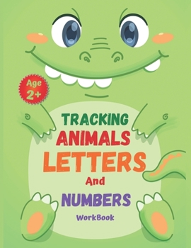 Paperback Tracking Animals Letters and Numbers workbook: handwriting practicing book with animals and numbers coloring pages for toddlers and preschools (Premiu Book