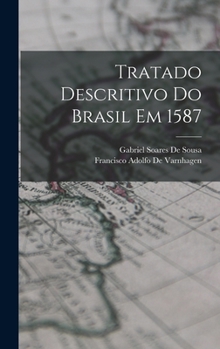 Hardcover Tratado Descritivo Do Brasil Em 1587 [Portuguese] Book