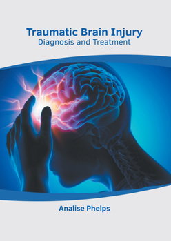 Hardcover Traumatic Brain Injury: Diagnosis and Treatment Book
