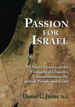 Paperback Passion for Israel: A Short History of the Evangelical Church's Commitment to the Jewish People and Israel Book