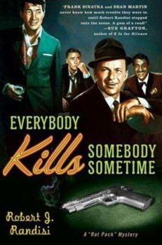 Everybody Kills Somebody Sometime - Book #1 of the Rat Pack Mysteries