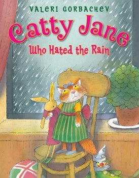 Hardcover Catty Jane Who Hated the Rain Book