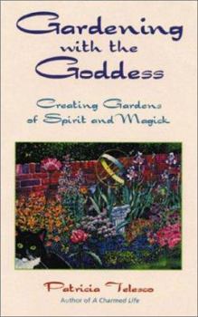Paperback Gardening with the Goddess: Creating Gardens of Spirit and Magick Book