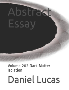 Paperback Abstract Essay: Volume 202 Dark Matter Isolation Book