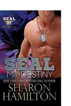 SEAL My Destiny - Book #6 of the SEAL Brotherhood