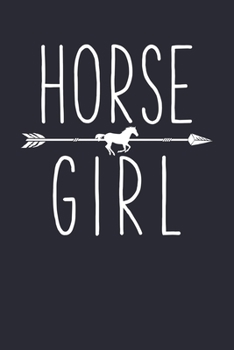 Horse Girl: Horse Lined Notebook, Journal, Organizer, Diary, Composition Notebook, Gifts for Horse Riders and Lovers