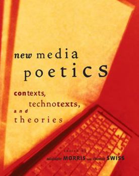 Paperback New Media Poetics: Contexts, Technotexts, and Theories Book