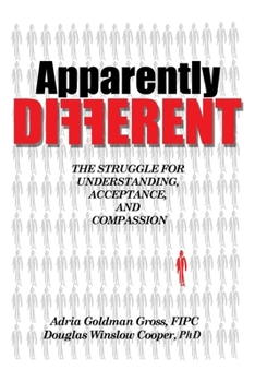 Paperback Apparently DIFFERENT: The Struggle for Understanding, Acceptance, and Compassion Book