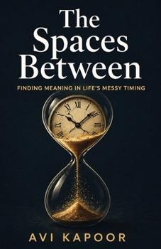 Paperback The Spaces Between: Finding Meaning in Life's Messy Timing Book