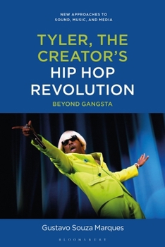 Tyler, The Creator's Hip Hop Revolution: Beyond Gangsta (New Approaches to Sound, Music, and Media)
