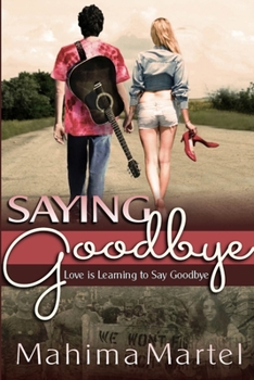 Paperback Saying Goodbye, Love is Learning to Say Goodbye Book
