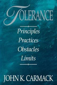 Hardcover Tolerance: Principles, practices, obstacles, limits Book