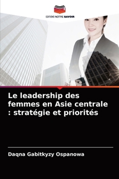 Paperback Le leadership des femmes en Asie centrale: stratégie et priorités [French] Book