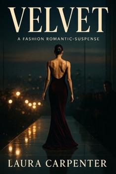 Paperback Velvet: A Fashion Romantic Suspense: "For fans of glamorous, high-stakes celebrity romance." Book