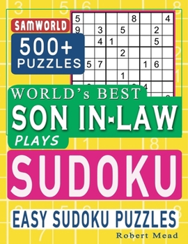 Paperback World's Best Son In-Law Plays Sudoku: Easy Sudoku Puzzle Book Gift For Son In-Law Appreciation Birthday & End of year Gift Book