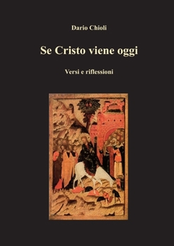 Paperback Se Cristo viene oggi: Versi e riflessioni [Italian] Book