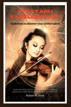 Paperback What am I excellent at?: Guidelines to discover your hidden talent Book