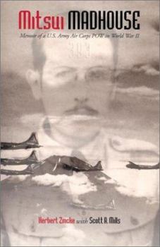 Paperback Mitsui Madhouse: Memoir of A U.S. Army Air Corps POW in World War II Book