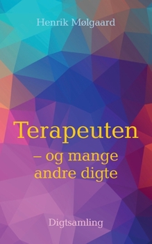 Paperback Terapeuten - og mange andre digte: Digtsamling [Danish] Book