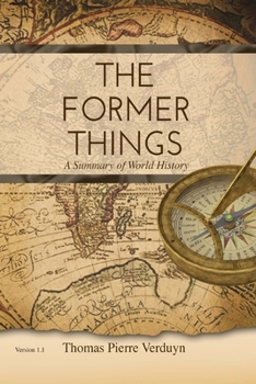 Paperback The Former Things: A summary of world history Book