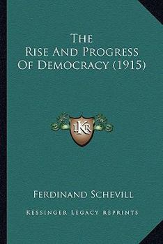 The Rise And Progress Of Democracy