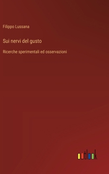 Sui nervi del gusto: Ricerche sperimentali ed osservazioni (Italian Edition)
