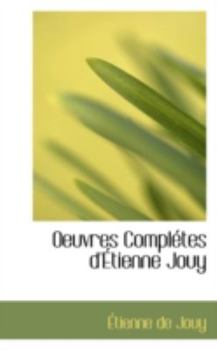 Paperback Oeuvres Completes D'Etienne Jouy Book