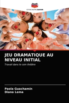 Paperback Jeu Dramatique Au Niveau Initial [French] Book