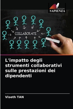 Paperback L'impatto degli strumenti collaborativi sulle prestazioni dei dipendenti [Italian] Book