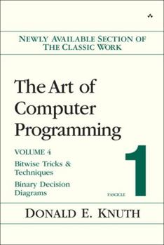The Art of Computer Programming, Volume 4, Fascicle 1: Bitwise Tricks & Techniques; Binary Decision Diagrams - Book  of the Art of Computer Programming