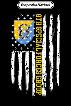 Composition Notebook: 8th Special Forces Group (8th SFG) American Flag Swea Journal/Notebook Blank Lined Ruled 6x9 100 Pages