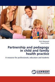 Paperback Partnership and Pedagogy in Child and Family Health Practice Book