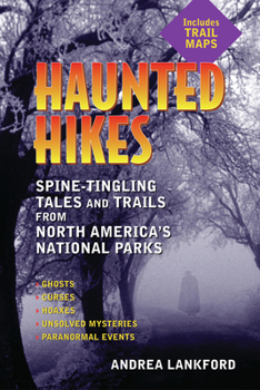 Paperback Haunted Hikes: Spine-Tingling Tales and Trails from North America's National Parks Book