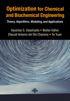 Hardcover Optimization for Chemical and Biochemical Engineering: Theory, Algorithms, Modeling and Applications Book