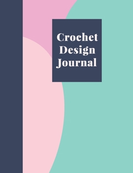 Paperback Crochet Design Journal: Squared Graph, Lined, and Blank Paper Notebook for Pattern Design and Crocheting Project Notes - Cute Abstract Circles Book