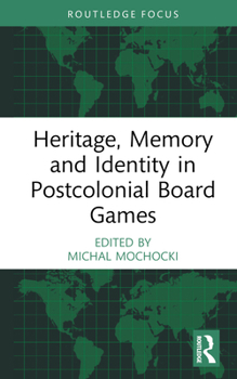 Hardcover Heritage, Memory and Identity in Postcolonial Board Games Book