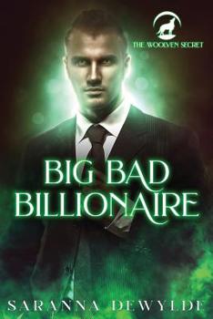 Big Bad Billionaire - Book #1 of the Woolven Secret