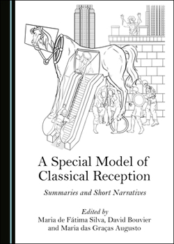 Hardcover A Special Model of Classical Reception: Summaries and Short Narratives Book