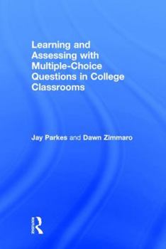 Hardcover Learning and Assessing with Multiple-Choice Questions in College Classrooms Book