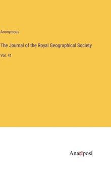 Hardcover The Journal of the Royal Geographical Society: Vol. 41 Book