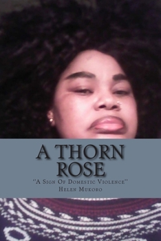 Paperback A Thorn Rose: A Sign Of Domestic Violence Book