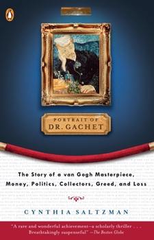 Paperback The Portrait of Dr. Gachet: Story Van Gogh's Last Portrait Modernism Money Polits Collectors Dealers Taste G Book