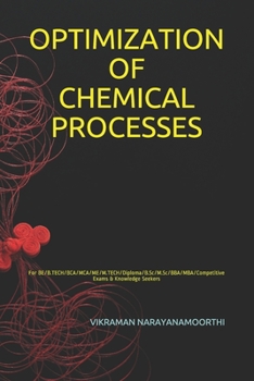 Paperback Optimization of Chemical Processes: For BE/B.TECH/BCA/MCA/ME/M.TECH/Diploma/B.Sc/M.Sc/BBA/MBA/Competitive Exams & Knowledge Seekers Book
